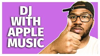 How To DJ With Apple Music [upl. by Vilberg255]