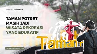 Taman Potret Masih Jadi Wisata Rekreasi Yang Edukatif TangerangTV [upl. by Elbon276]