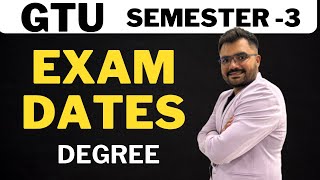 GTU  SEMESTER 3 DEGREE  EXAM DATES [upl. by Amick]