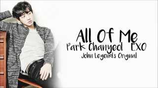 PARK CHANYEOL  ALL OF ME Lyrics [upl. by Cj]