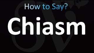 How to Pronounce Chiasm correctly [upl. by Caylor480]