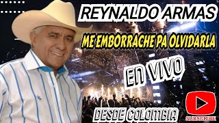 REYNALDO ARMAS ME EMBORRACHE PA OLVIDARLA EN VIVO DESDE COLOMBIA [upl. by Moon]