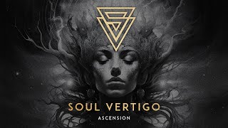 SOUL VERTIGO  ASCENSION [upl. by Eemiaj]