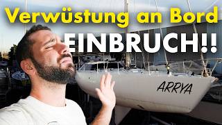 Was ist hier passiert  EINBRUCH und Zerstörung auf unserem Boot ARRYA [upl. by Rosario]