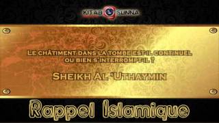 Le châtiment dans la tombe estil continuel ou bien s’interromptil  Sheikh Al ‘Uthaymin [upl. by Nazar234]