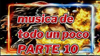 musica de todo un poco PARTE 10 [upl. by Dougie]