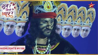 Chinmay bann gaya Ravan  Ep1188  Latest  Ghum Hai Kisikey Pyaar Meiin  MonSun  8PM [upl. by Drofxer]