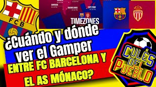 ¿Cuándo y dónde ver el Gamper entre FC Barcelona y el AS Mónaco [upl. by Tolland]