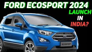 Ford Ecosport 2024 Launch In India ford india [upl. by Evanne]