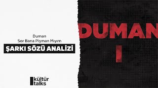 DUMAN  SOR BANA PİŞMAN MIYIM  Şarkı Sözü Analizi [upl. by Marcelline5]