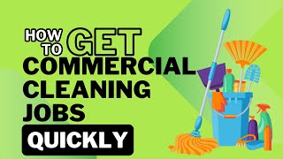 How Get Commercial Cleaning Jobs Quickly [upl. by Ydnes]