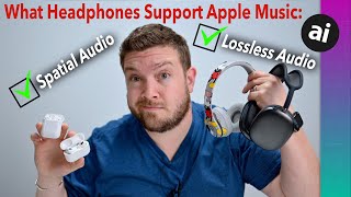 Apple Music WHICH Headphones amp Earbuds Support Spatial Audio amp Lossless Audio [upl. by Beitz]