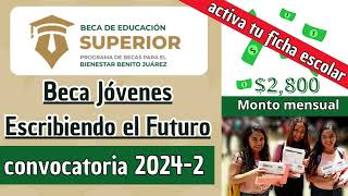 BECA para UNIVERSIDAD 💲2800 mensuales👩‍🎓 JÓVENES ESCRIBIENDO EL FUTURO 🟢¿Cómo Activa Ficha Escolar [upl. by Yenaiv]