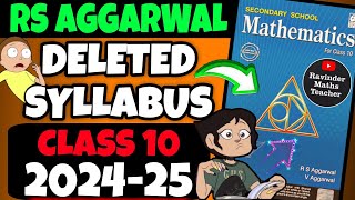 RS AGGARWAL CLASS 10 Deleted Syllabus 202425  CBSE CLASS 10 Maths New Syllabus 2025  RS AGGARWAL [upl. by Kimon362]