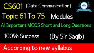 CS601 modules 61 to 75 Cs601 topic 61 to 75 cs601 short lectures by Sir Saqib World Of Education [upl. by Anastos743]