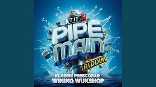 Wining Wukshop Pipe Main Riddim [upl. by Limhaj]