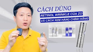 Hướng dẫn cách dùng retinol wrinkle zo và cách xem hàng chính hãng [upl. by Ahsiad887]