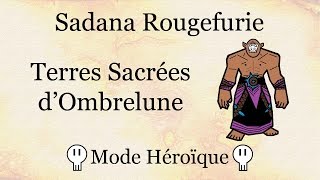 Guide  Sadana Rougefurie Terres Sacrées dOmbrelune  Héroïque [upl. by Ynos]