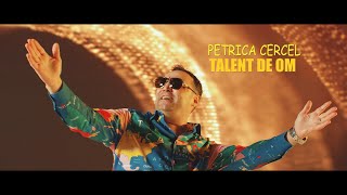 PETRICA CERCEL  TALENT DE OM  oficial video 2021 [upl. by Curcio]