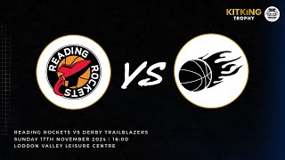 NBL LIVE  KitKing Trophy SemiFinal Reading Rockets vs Derby  171124 [upl. by Anicul]