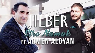 Jilbér  Siro Namak ft Armen Aloyan [upl. by Aelhsa]