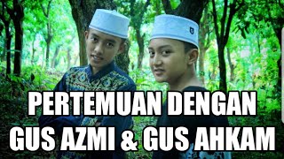 Gus Azmi amp Ahkam Syubbanul Muslimin [upl. by Schechinger816]