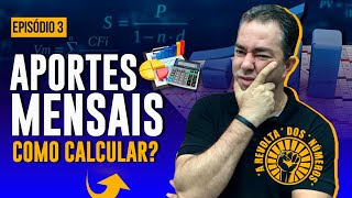 COMO CALCULAR APORTES MENSAIS  A REVOLTA DOS NÚMEROS Ep3  Excelência no Bolso [upl. by Ntsyrk]