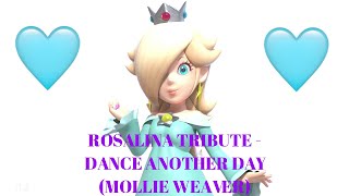 Rosalina Tribute  Dance Another Day Mollie Weaver [upl. by Artie445]