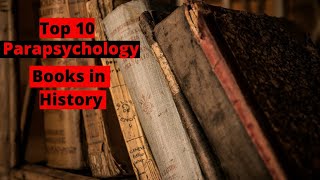 Top 10 Parapsychology Books in History [upl. by Mellar]