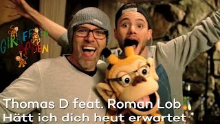 Giraffenaffen 1 Thomas D feat Roman Lob  Hätt ich Dich heut erwartet [upl. by Blank]