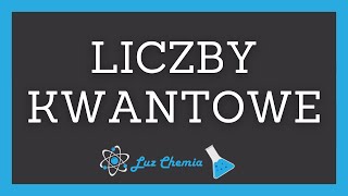 LICZBY KWANTOWE  Matura z chemii [upl. by Erdnassac539]