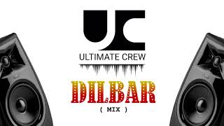 DILBAR DILBAR  Ultimate crew mix [upl. by Inhoj301]