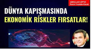 DÜNYA KAPIŞMASINDA EKONOMİK RİSKLER FIRSATLAR Abdullah Çiftçi [upl. by Nalym]