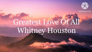 Whitney Houston  Greatest Love Of All Lyrics [upl. by Bannon]