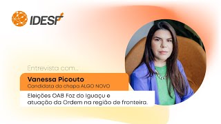 Eleições OAB Foz do Iguaçu e a atuação da Ordem na região de fronteira com Vanessa Picouto [upl. by Howland]