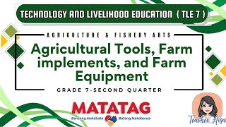 TLE 7 MATATAG CURRICULUM LESSON 2ND QTRAGRICULTURAL TOOLS IMPLEMENTS amp EQUIPMENTS [upl. by Lytsirk47]