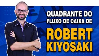 O quadrante do Fluxo de Caixa  Robert Kiyosaki  Mindset Rico [upl. by Solly]