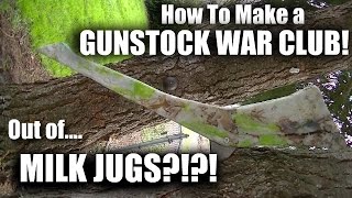 How to Make a Gunstock War Club out of Milk Jugs [upl. by Ehsiom]