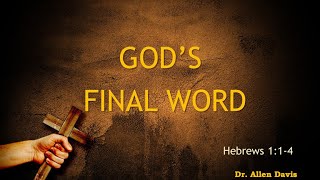 Dr Allen Davis Gods Final Word [upl. by Erdnaet]