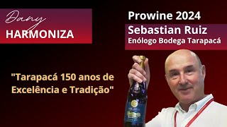 PROWINE 2024  ENTREVISTA COM UMA DAS VINÍCOLAS MAIS RESPEITADAS DO CHILE  TARAPACÁSEBASTIAN RUIZ [upl. by Madel851]