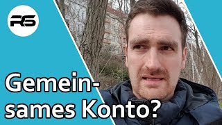 Gemeinsames Konto als Paar  ja oder nein [upl. by Nazario]