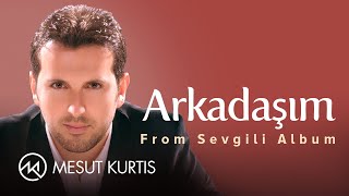 Mesut Kurtis  Arkadaşım  Official Lyric Video [upl. by Ilujna]