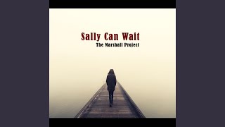 Sally Can Wait [upl. by Lindy]