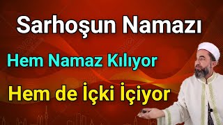 Sarhoş Namaz Kılınır mı [upl. by Annawat758]