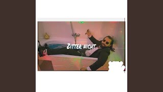 Zitter Nicht [upl. by Nelyt]