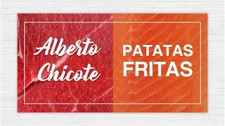 Cómo hacer Patatas Fritas Papas Fritas Alberto Chicote [upl. by Modern]