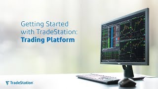 Getting Started with TradeStation  Trading Platform [upl. by Valencia639]