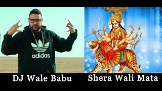 DJ Wale Babu  Shera Waali Maata [upl. by Shari]