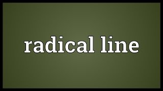 Radical line Meaning [upl. by Matt]