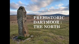 Prehistoric Dartmoor  the North [upl. by Bernj]